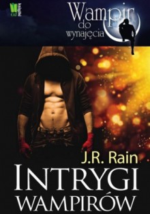 Intrygi wampirów - J.R. Rain