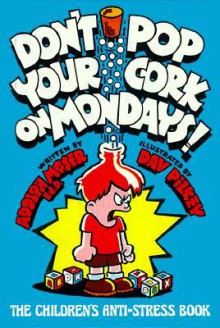 Don't Pop Your Cork on Mondays!: The Children's Anti-Stress Book - Adolph Moser