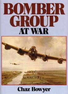 Bomber Group at War - Chaz Bowyer