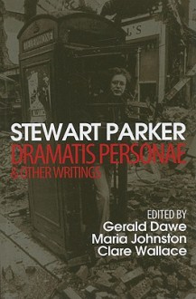 Dramatis Personae & Other Writings - Stewart Parker, Claire Wallace, Maria Johnston