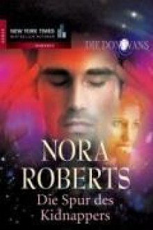 Die Donovans 2. Die Spur Des Kidnappers - Sonja Sajlo-Lucich, Sonja Sajlo- Lucich, Nora Roberts