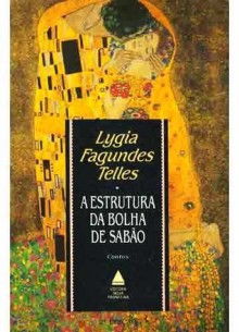 A estrutura da bola de sabão - Lygia Fagundes Telles