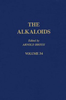 The Alkaloids, Volume 34 - Arnold Brossi