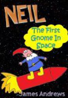 Neil, The First Gnome In Space - James Andrews