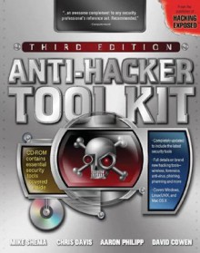 Anti-Hacker Tool Kit, Third Edition - Chris Davis