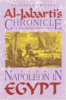 Napoleon In Egypt: Al-jabarti's Chronicle Of The French Occupation, 1798 - Shmuel Moreh, Robert L. Tignor