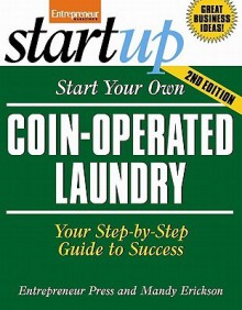 Start Your Own Coin-Operated Laundry: 12 World Class Strategies That Cut Through the Hype and Make Real Money on the Internet - Mitch Meyerson