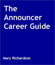 The Announcer Career Guide - Mary Richardson