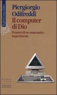 Il computer di Dio. Pensieri di un matematico impertinente - Piergiorgio Odifreddi