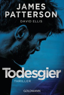 Todesgier - James Patterson