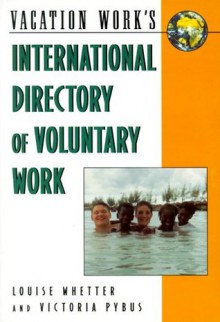 Interntational Directory of Voluntary Work (7th Edition) - Louise Whetter, Victoria Pybus