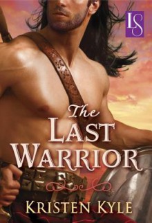 The Last Warrior (Loveswept) - Kristen Kyle