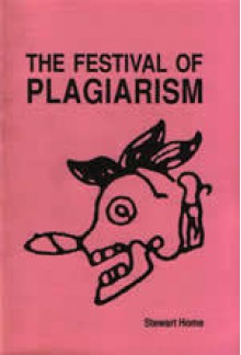 The Festival Of Plagiarism - Stewart Home