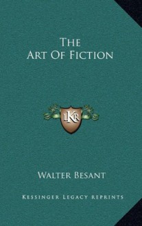 The Art Of Fiction - Walter Besant