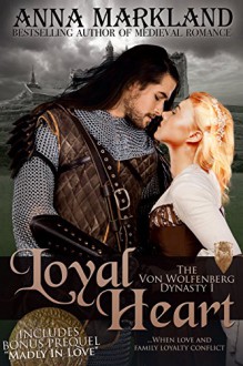 Loyal Heart (The Von Wolfenberg Dynasty Book 1) - Anna Markland