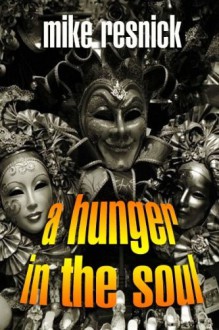 A Hunger in the Soul - Mike Resnick