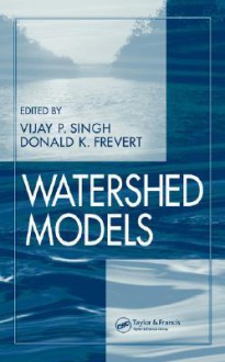 Watershed Models - Vijay Singh