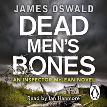 Dead Men's Bones - James Oswald, Ian Hanmore