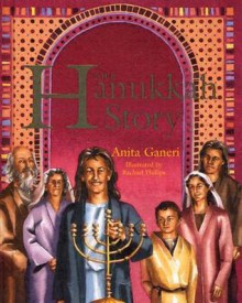 The Hanukkah Story - Anita Ganeri