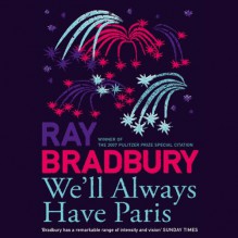 We'll Always Have Paris - Raymond Bradbury, Peter Joyce