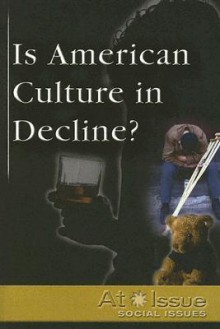 Is American Culture in Decline? - Auriana Ojeda