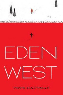 Eden West - Pete Hautman