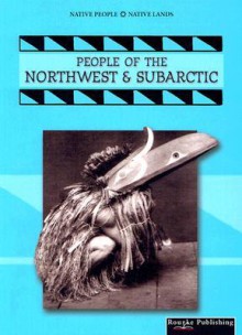 People of the Northwest & Subarctic - Linda Thompson