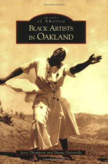 Black Artists In Oakland (CA) (Images of America) - Jerry Thompson, Duane Deterville