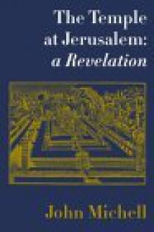 The Temple At Jerusalem: A Revelation - John Michell