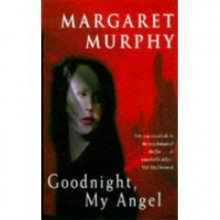 Goodnight, My Angel - Margaret Murphy