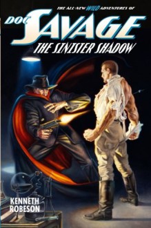 Doc Savage: The Sinister Shadow - Joe DeVito, Will Murray, Lester Dent, Kenneth Robeson