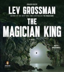 The Magician King: A Novel - Lev Grossman