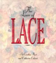 The Love Of Lace - Cynthia Hart, Catherine Calvert