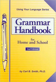 Grammar Handbook: For Home and School - Carl Bernard Smith