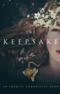 The Keepsake: An Empress Chronicles Book (The Empress Chronicles) (Volume 2) - Suzy Vitello