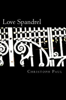 Love Spandrel - Christoph Paul