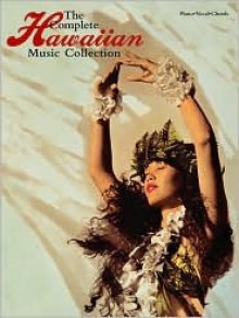 The Complete Hawaiian Music Collection: Piano/Vocal/Chords - Alfred A. Knopf Publishing Company, Warner Brothers Publications