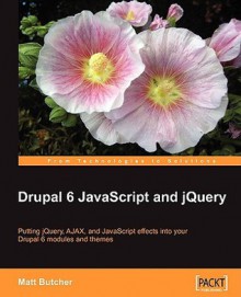 Drupal 6 JavaScript and Jquery - Matt Butcher