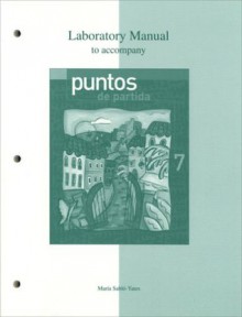 Laboratory Manual to accompany Puntos de partida: An Invitation to Spanish - María Sabló-Yates, Marty Knorre, Thalia Dorwick, Ana Maria Perez Girones, William R. Glass, Hildebrando Villarreal, Ana Maria Perez-Girones