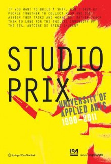 Studio Prix: University of Applied Arts 1990-2011 - Wolf D. Prix