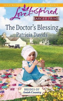 The Doctor's Blessing (Brides of Amish Country Series #2) (Larger Print Love Inspired #577) - Patricia Davids