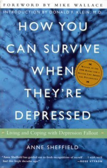 How You Can Survive When They Are Depressed - Anne Sheffield