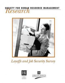 Layoffs and Job Security Survey (Research (Society for Human Resource Management (U.S.)).) - Society for Human Resource Management