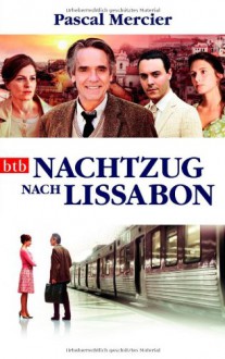 Nachtzug nach Lissabon: Roman (Buch zum Film) - Pascal Mercier