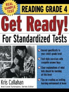 Get Ready! For Standardized Tests : Reading Grade 4 (Get Ready for Standardized Tests Series) - Kris Callahan, Carol Turkington