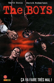 Ca va faire très mal (The boys #1) - Garth Ennis, Darrick Robertson