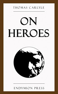 On Heroes - Thomas Carlyle