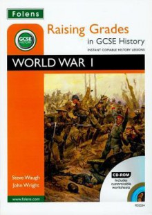 World War I (Raising Grades In Gcse History) - Steve Waugh, John Wright