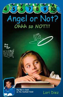 Angel or Not? Ohhh So Not!!! - Lori Diez, Liz Sembler, Ronderik Curtis