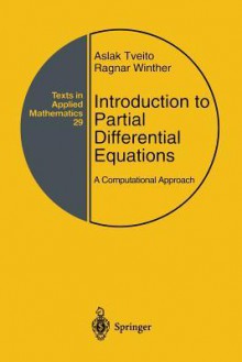 Introduction to Partial Differential Equations: A Computational Approach - Aslak Tveito, Ragnar Winther